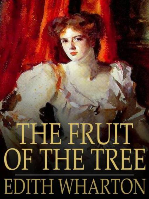 Title details for The Fruit of the Tree by Edith Wharton - Available